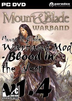 Box art for Mount & Blade: Warband Mod - Blood in the West v1.4