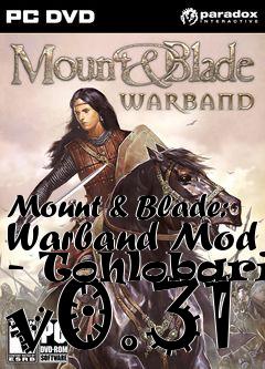Box art for Mount & Blade: Warband Mod - Tohlobaria v0.31