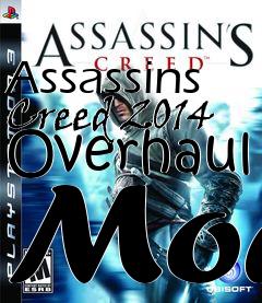 Box art for Assassins Creed 2014 Overhaul Mod