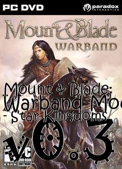Box art for Mount & Blade: Warband Mod - Star Kingdoms v0.3