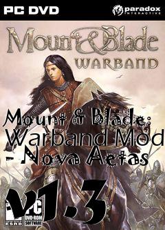 Box art for Mount & Blade: Warband Mod - Nova Aetas v1.3