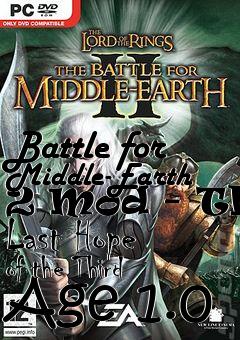 Box art for Battle for Middle-Earth 2 Mod - The Last Hope of the Third Age 1.0