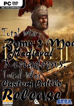 Box art for Total War: Rome 2 Mod - Medieval Kingdoms: Total War Custom Battle Release