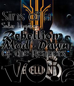 Box art for Sins of a Solar Empire: Rebellion Mod - Dawn of the Reapers v0.2