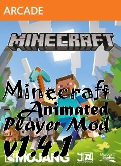 Box art for Minecraft - Animated Player Mod v1.4.1