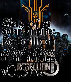 Box art for Sins of a Solar Empire: Rebellion Mod - Sins of the Prophets v0.56a