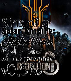 Box art for Sins of a Solar Empire: Rebellion Mod - Sins of the Prophets v0.56a