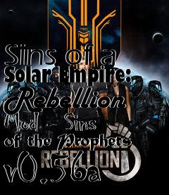 Box art for Sins of a Solar Empire: Rebellion Mod - Sins of the Prophets v0.56a