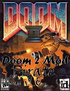 Box art for Doom 2 Mod - Pirate Doom v1.8