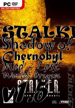 Box art for STALKER: Shadow of Chernobyl Mod - Lost World: Origin v1.5