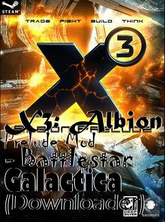 Box art for X3: Albion Prelude Mod - Battlestar Galactica (Downloader)