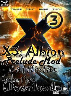 Box art for X3: Albion Prelude Mod - Battlestar Galactica (Downloader)