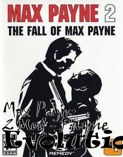 Box art for Max Payne 2 Mod - Payne Evolution