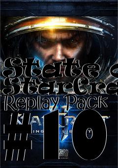 Box art for State on StarCraft Replay Pack #10