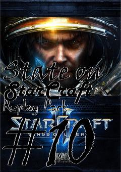 Box art for State on StarCraft Replay Pack #10