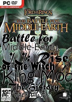 Box art for Battle for Middle-Earth II: Rise of the Witch King Mod - The History of Ages v1.3.5