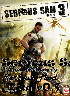 Box art for Serious Sam 3 Mod - Extremely Serious Mod Beta v0.5