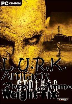 Box art for L.U.R.K. Artifacts Recoil Ammo Weight Fix