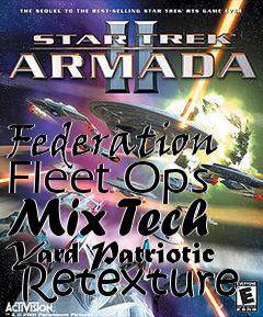 Box art for Federation Fleet Ops Mix Tech Yard Patriotic  Retexture