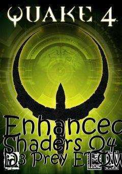 Box art for Enhanced Shaders Q4 D3 Prey ETQW