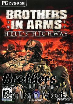 Box art for Brothers in Arms Ultimate Realism Mod