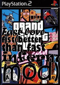 Box art for Fast love fist(better than fast infernus mod)