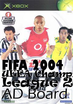 Box art for FIFA 2004 UEFA Champions League 2GA AD Board