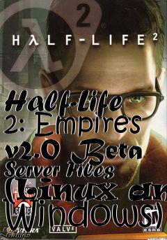 Box art for Half-Life 2: Empires v2.0 Beta Server Files (Linux and Windows)
