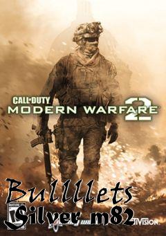 Box art for Bullllets Silver m82