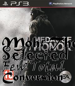 Box art for Moh: The Selected Few Total Conversion