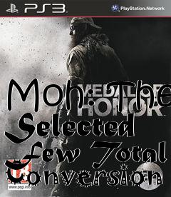 Box art for Moh: The Selected Few Total Conversion