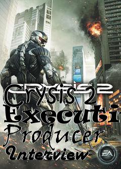 Box art for Crysis 2 Executive Producer Interview