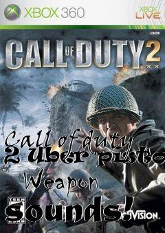 Box art for Call of duty 2 Uber pistols   Weapon sounds!