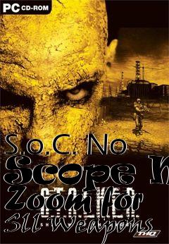 Box art for S.o.C. No Scope No Zoom for Sll Weapons