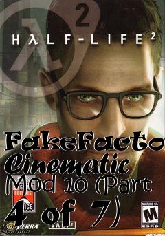 Box art for FakeFactorys Cinematic Mod 10 (Part 4 of 7)