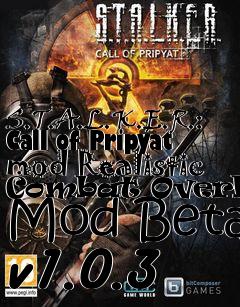 Box art for S.T.A.L.K.E.R.: Call of Pripyat mod Realistic Combat Overhaul Mod Beta v1.0.3