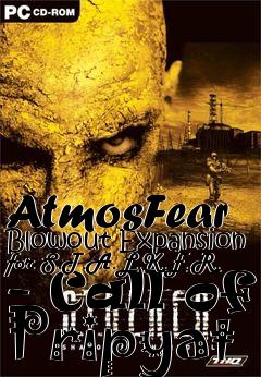 Box art for AtmosFear Blowout Expansion for S.T.A.L.K.E.R. - Call of Pripyat