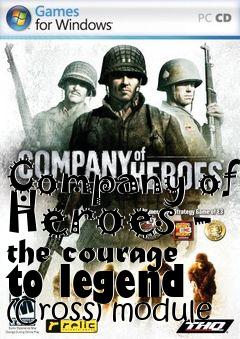 Box art for Company of Heroes - the courage to legend (Cross) module