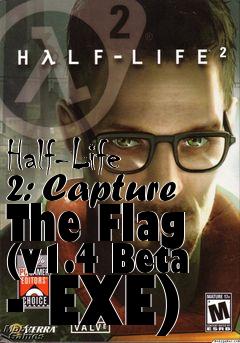 Box art for Half-Life 2: Capture The Flag (v1.4 Beta - EXE)