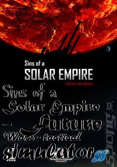 Box art for Sins of a Solar Empire - Future Wars - tactical simulator