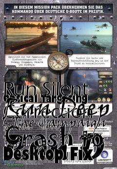 Box art for Run Silent Run Deep - The Campaign Crash to Desktop Fix