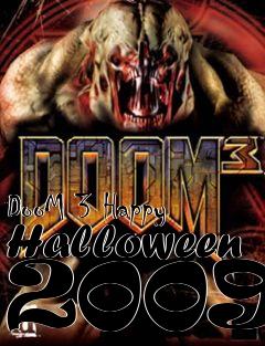 Box art for DooM 3 Happy Halloween 2009!