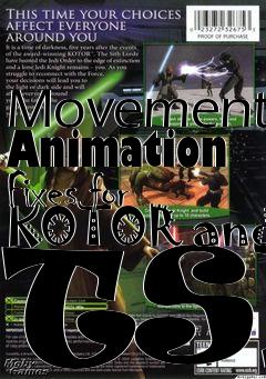 Box art for Movement Animation Fixes for KOTOR and TSL