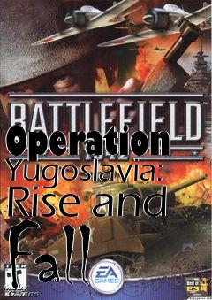 Box art for Operation Yugoslavia: Rise and Fall
