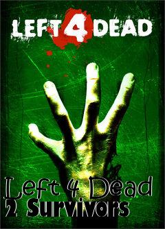 Box art for Left 4 Dead 2 Survivors