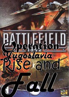 Box art for Operation Yugoslavia Rise and Fall