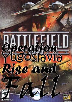 Box art for Operation Yugoslavia Rise and Fall