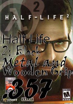 Box art for Half-Life 2: Black Metal and Wooden Grip .357