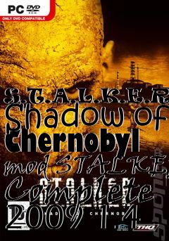 Box art for S.T.A.L.K.E.R.: Shadow of Chernobyl mod STALKER Complete 2009 1.4