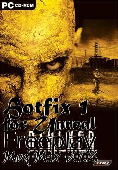 Box art for Hotfix 1 for Unreal Freeplay Mod Mix v.1.2